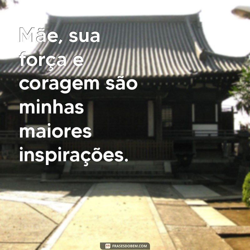 Frases Inspiradoras para Celebrar o Dia das Mães: Homenagens que Tocam o Coração 