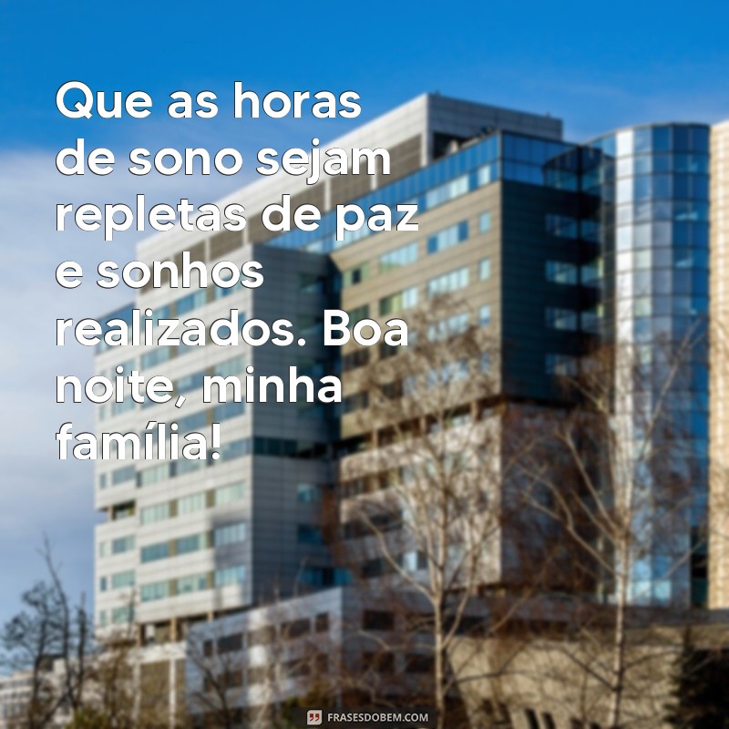 Mensagens de Boa Noite: Frases Carinhosas para Você e Sua Família 