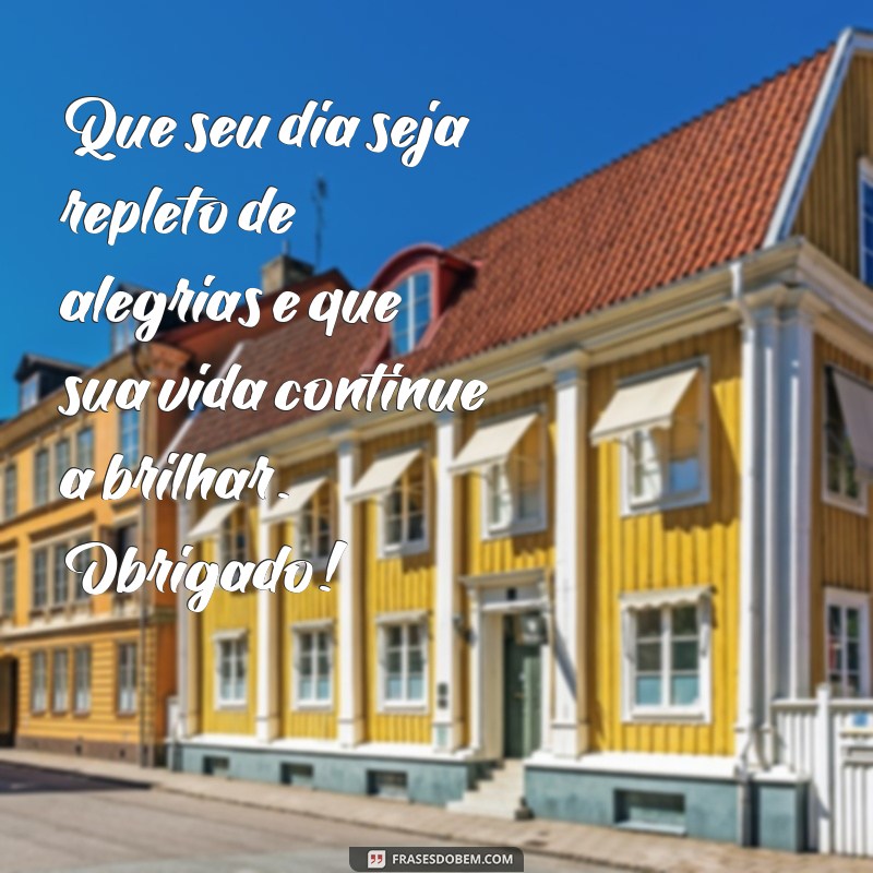 Frases Inspiradoras de Agradecimento para Aniversários: Celebre com Gratidão 