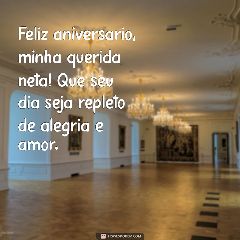 feliz aniversário neta Feliz aniversário, minha querida neta! Que seu dia seja repleto de alegria e amor.