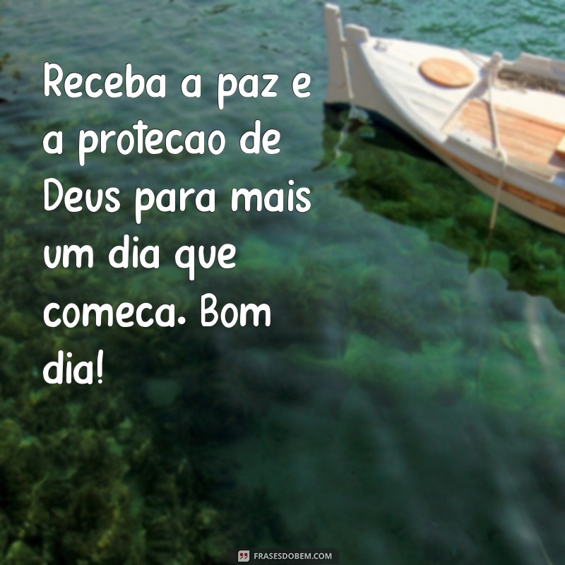 Descubra as mais inspiradoras frases de bom dia para receber a benção de Deus todos os dias 