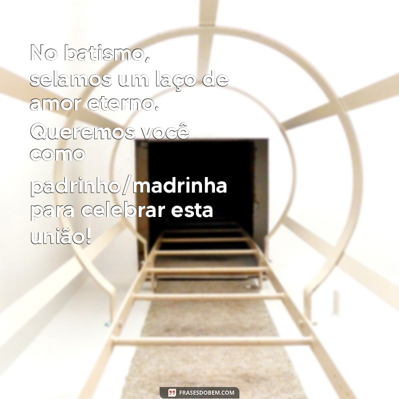 Frases Criativas para Convites de Padrinhos de Batismo: Inspire-se! 