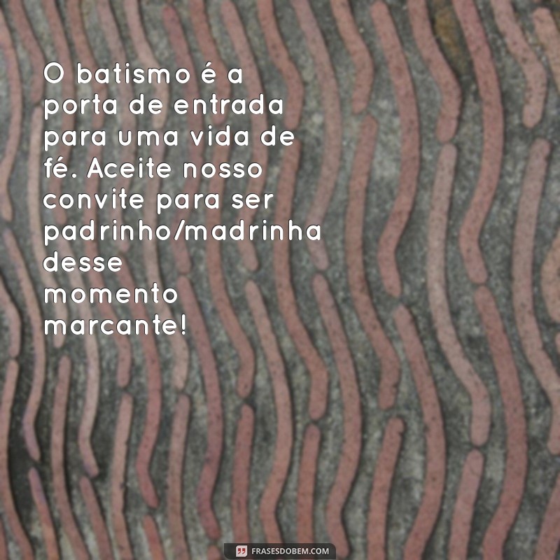 Frases Criativas para Convites de Padrinhos de Batismo: Inspire-se! 