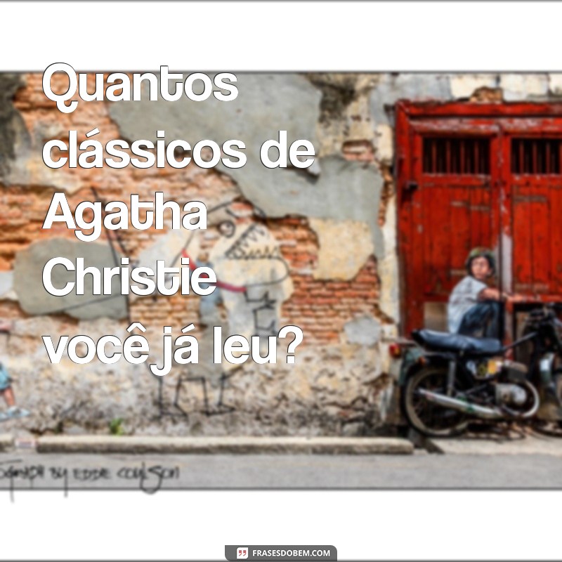 Descubra Quantos Livros Agatha Christie Escreveu: A Contagem Completa da Rainha do Crime 