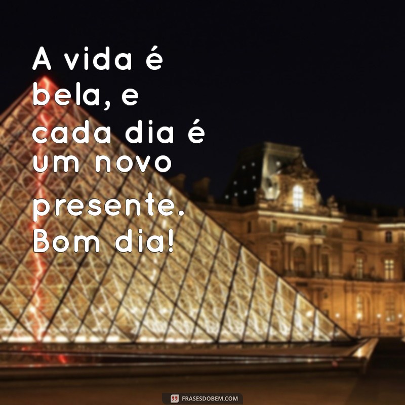 Frases Inspiradoras de Bom Dia para Começar o Dia com Positividade 