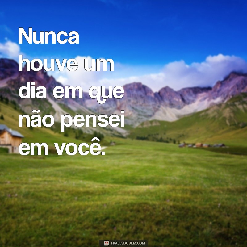 Frases Românticas: Pensando em Você, Meu Amor 