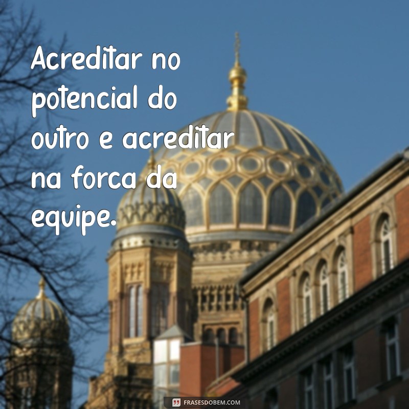 20 Frases Inspiradoras sobre Sucesso em Equipe para Motivar Seu Time 