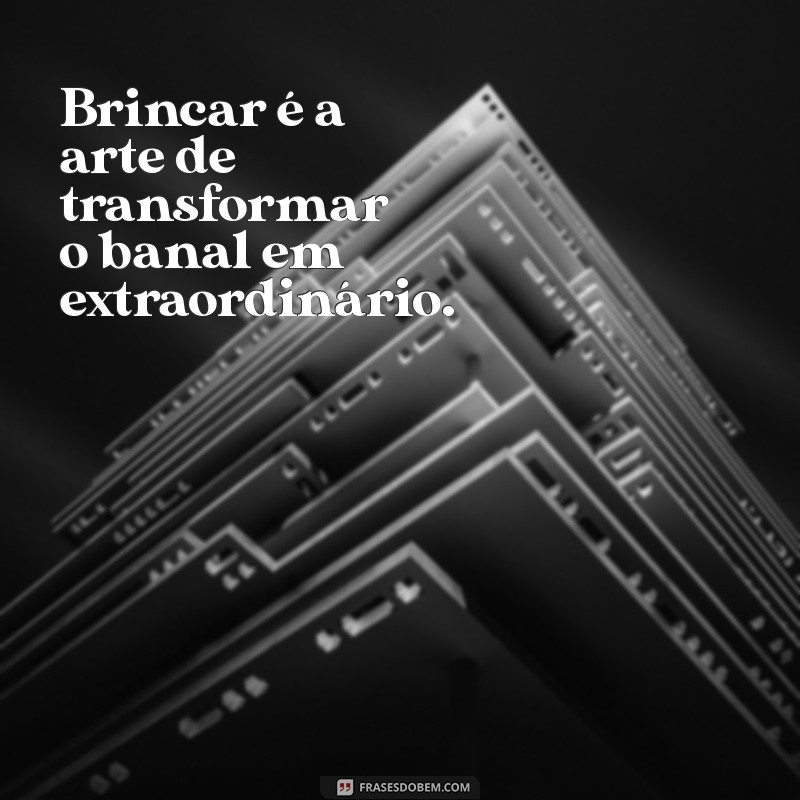 Descubra Frases Divertidas para Brincar e Alegrar seu Dia 