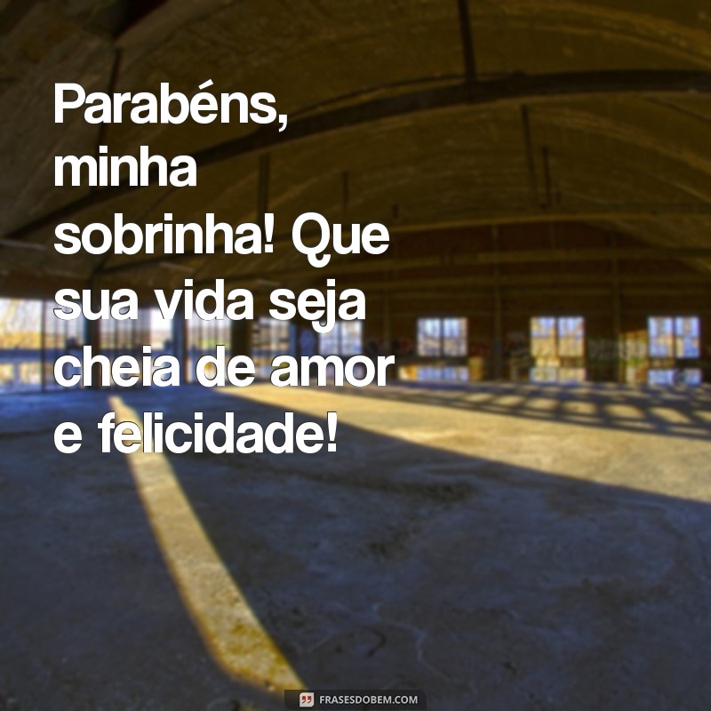 Parabéns, Minha Sobrinha: Mensagens e Frases Inspiradoras para Celebrar o Seu Dia Especial 