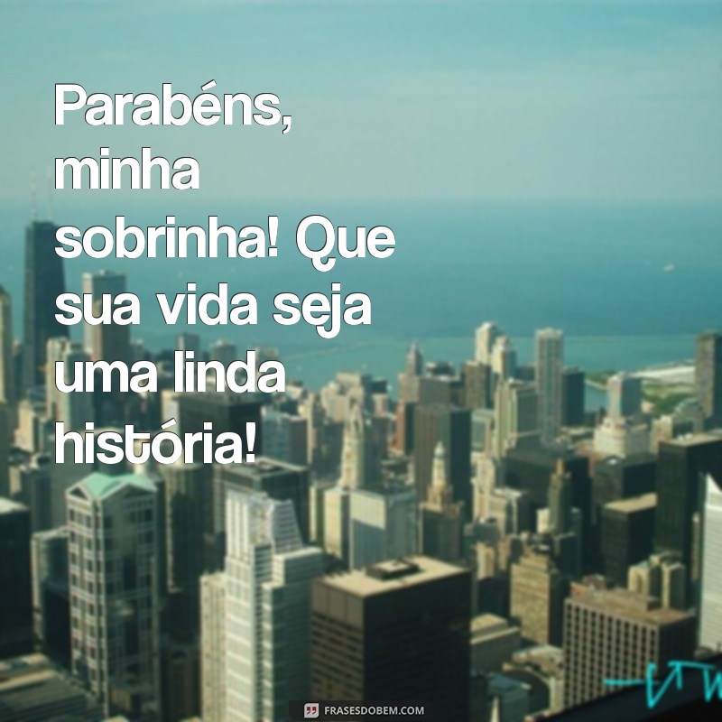 Parabéns, Minha Sobrinha: Mensagens e Frases Inspiradoras para Celebrar o Seu Dia Especial 