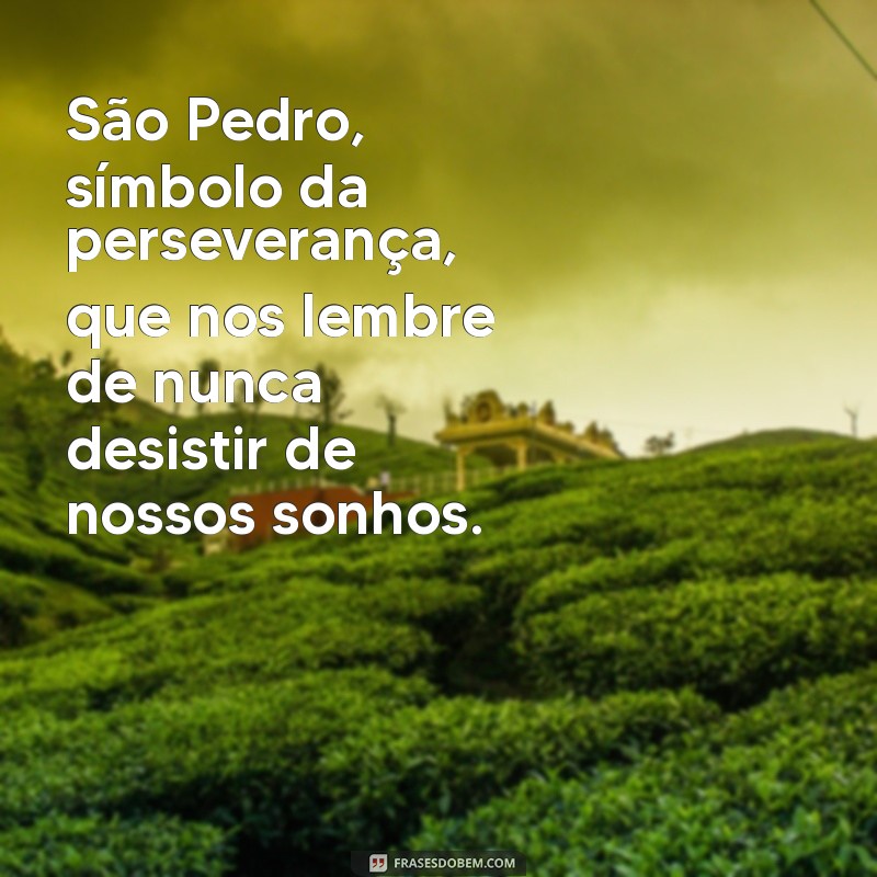 Mensagens Inspiradoras para o Dia de São Pedro: Celebre com Fé e Reflexão 