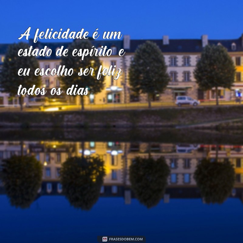 Frases Inspiradoras para Celebrar a Felicidade Feminina 