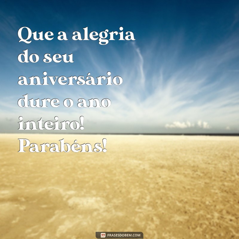 Feliz Aniversário Hoje: Mensagens e Ideias para Celebrar com Alegria 