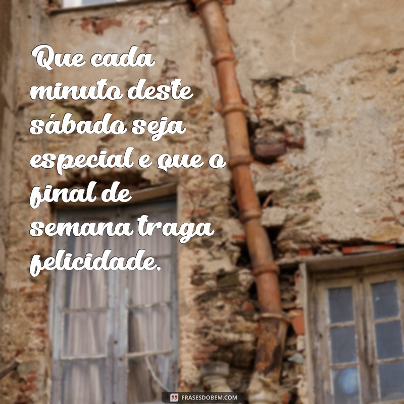 Frases Inspiradoras para um Sábado Agradável e um Final de Semana Incrível 