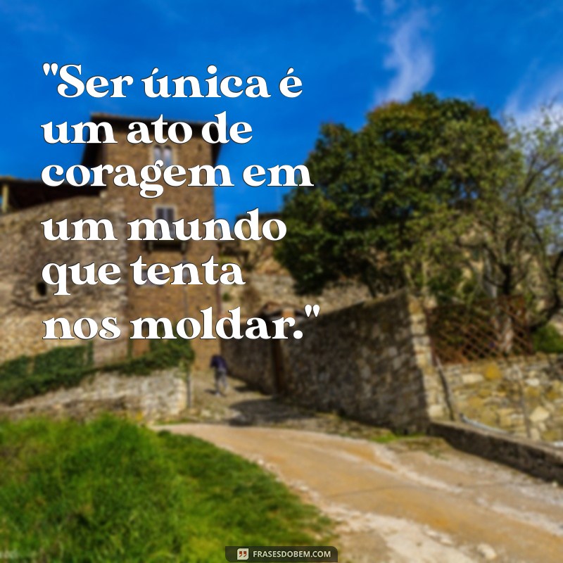 frases sobre ser única 