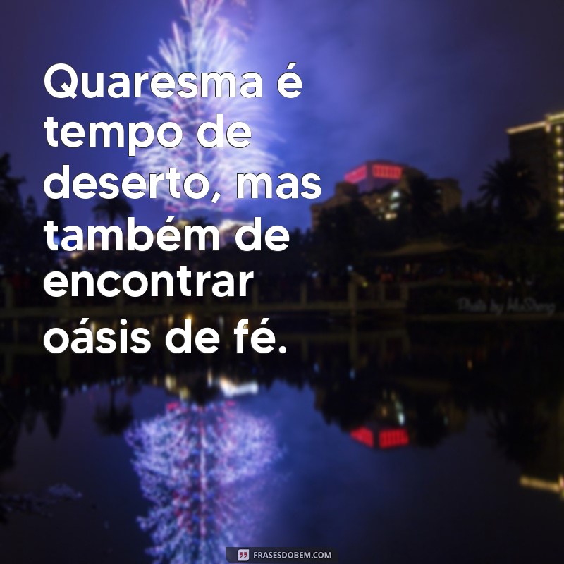 Melhores Frases de Quaresma para Inspiração e Reflexão Espiritual 