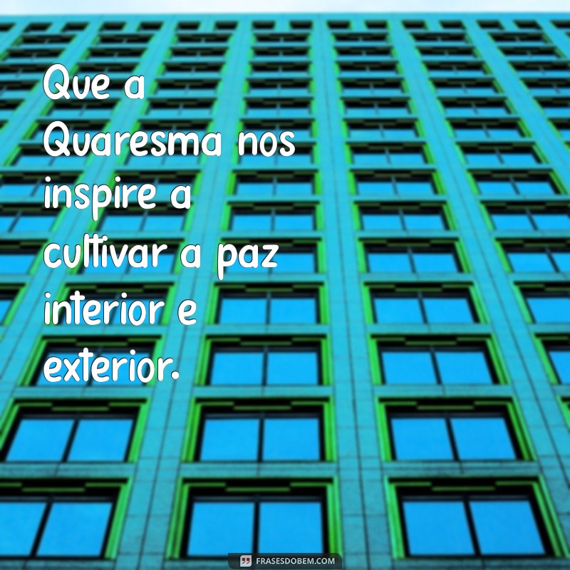 Melhores Frases de Quaresma para Inspiração e Reflexão Espiritual 