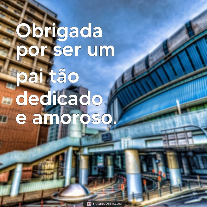 Como Agradecer ao Pai do Meu Filho: Mensagens e Frases Inspiradoras 