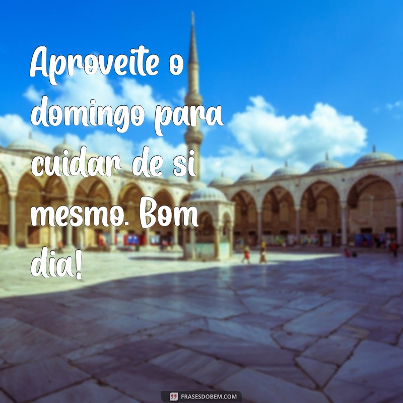 Mensagem de Bom Dia para um Domingo Inspirador: Encontre Alegria e Motivação 