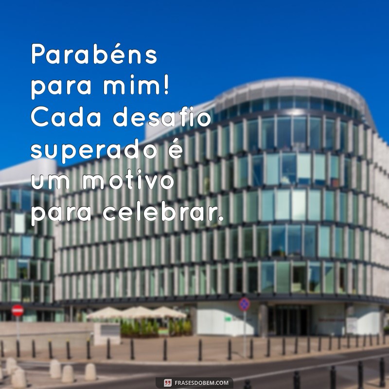 Frases Inspiradoras de Parabéns para Celebrar Sucesso Pessoal 