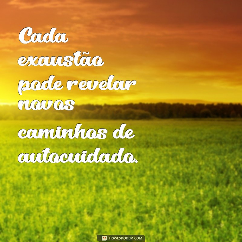 Como Combater o Sentimento de Cansaço: Dicas e Estratégias Eficazes 