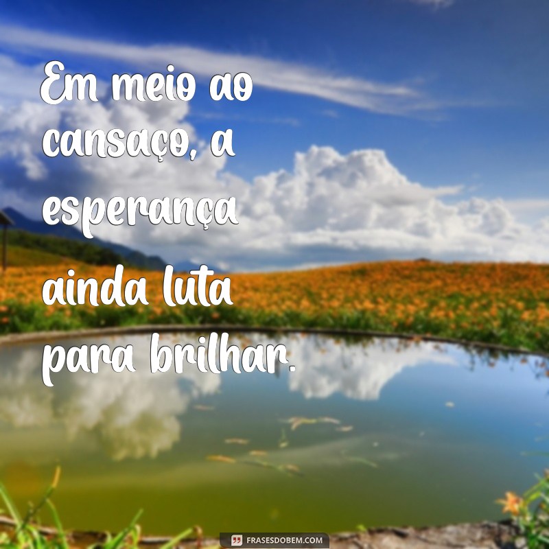 Como Combater o Sentimento de Cansaço: Dicas e Estratégias Eficazes 