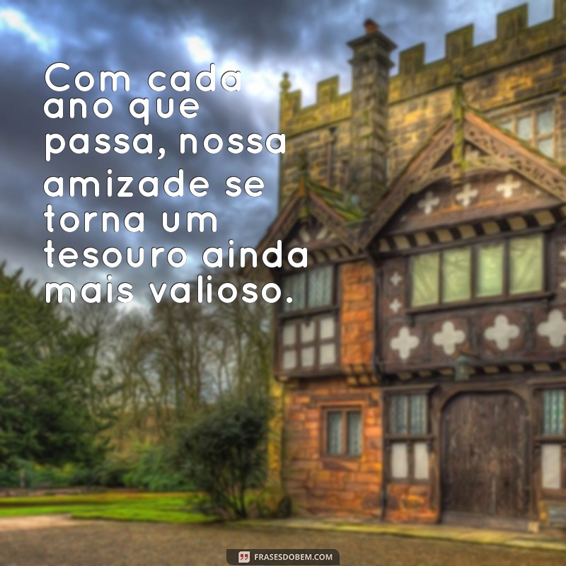 Frases Inspiradoras para Celebrar Anos de Amizade Verdadeira 