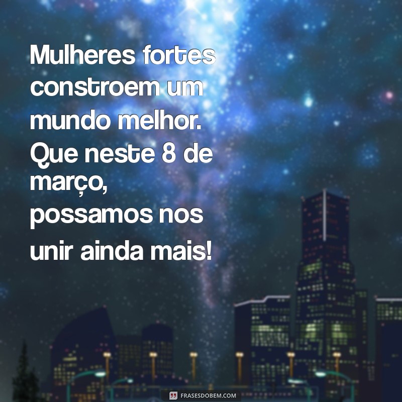 Mensagens Inspiradoras para o Dia Internacional da Mulher: Imprima e Compartilhe 