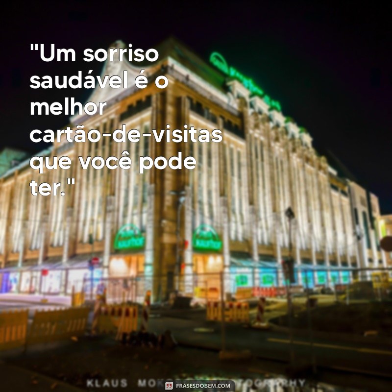 frases dentista sorriso 