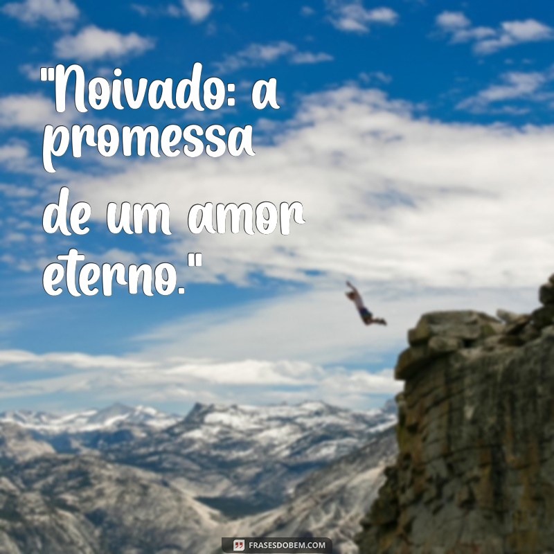 frases de noivado para foto 