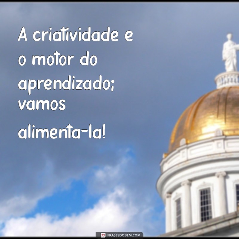 Frases Inspiradoras de Pedagogas para Transformar a Educação 