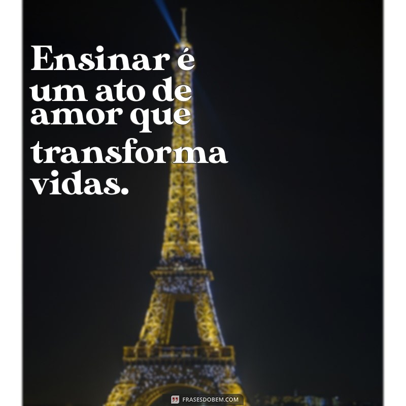 Frases Inspiradoras de Pedagogas para Transformar a Educação 