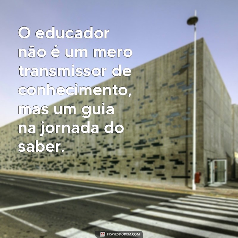 Frases Inspiradoras de Pedagogas para Transformar a Educação 