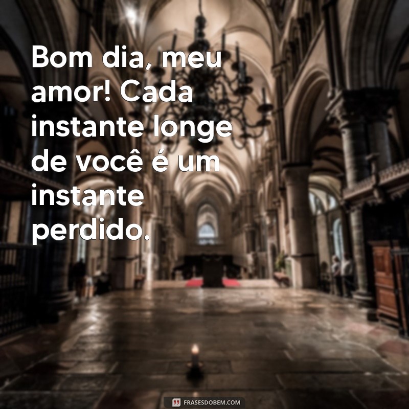 Frases de Bom Dia para Encantar o Seu Amor: Mensagens Carinhosas para Começar o Dia 