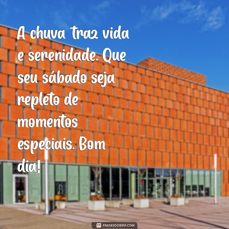 Frases Inspiradoras de Bom Dia para um Sábado Chuvoso 