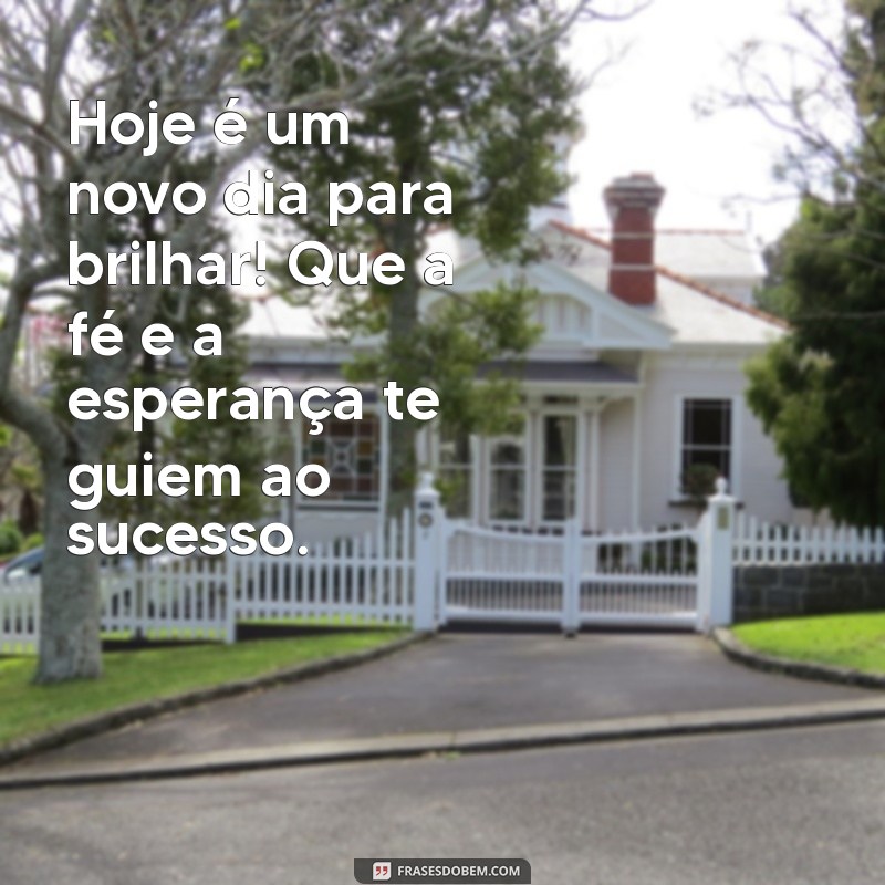 Mensagem de Bom Dia: Inspire-se com Fé e Otimismo para Começar o Dia 