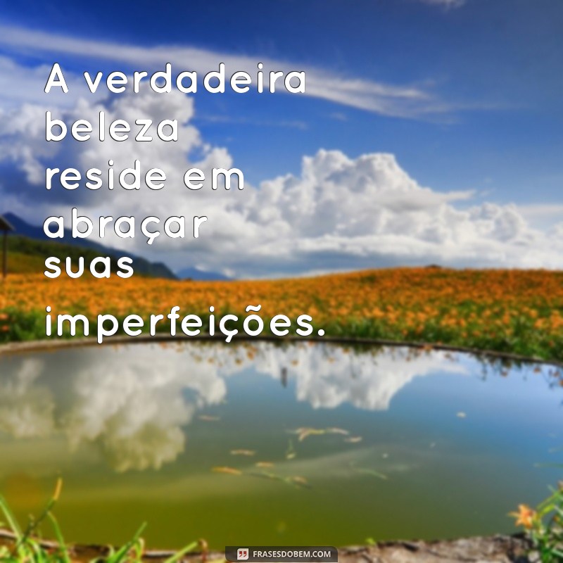 Transforme-se: Frases Inspiradoras para Ser a Sua Melhor Versão 