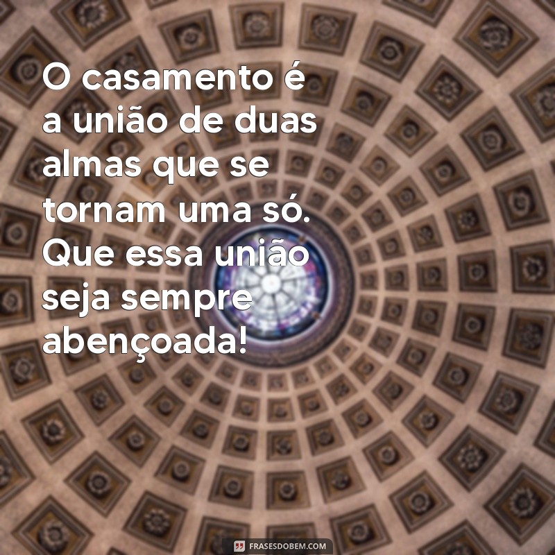 Mensagens Inspiradoras para Parabenizar Casamentos: Celebre o Amor! 