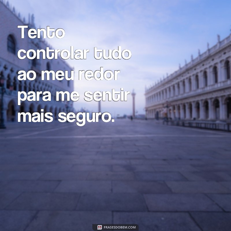 Descubra as melhores frases de pessoas que convivem com a ansiedade 