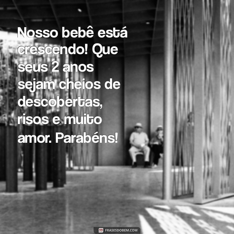 Mensagens Emocionantes de Aniversário para Celebrar os 2 Anos do Seu Filho 