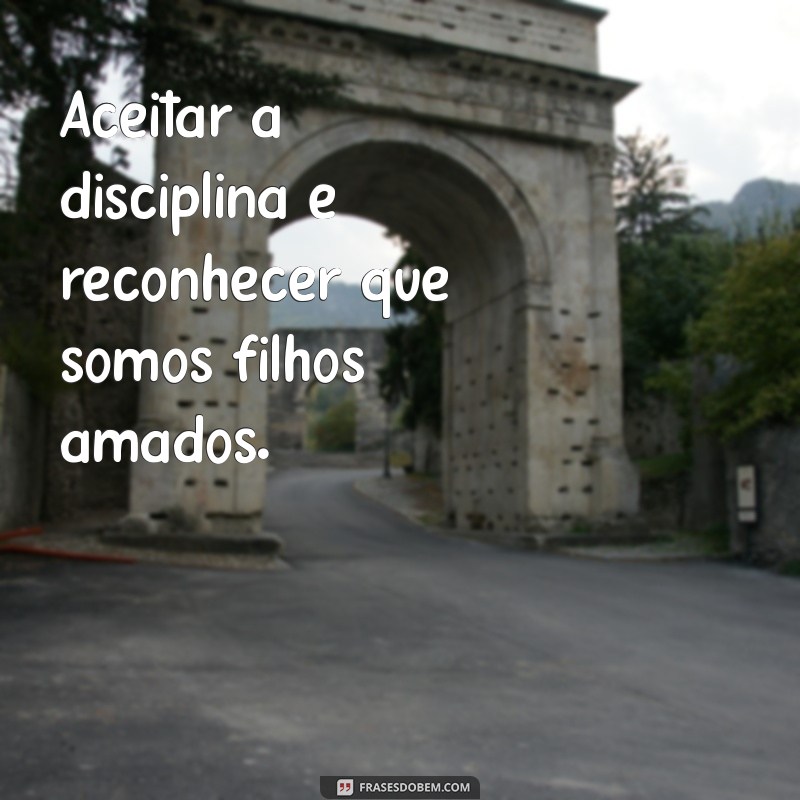 Hebreus 12:7 - Entendendo a Disciplina como Sinal de Amor Divino 