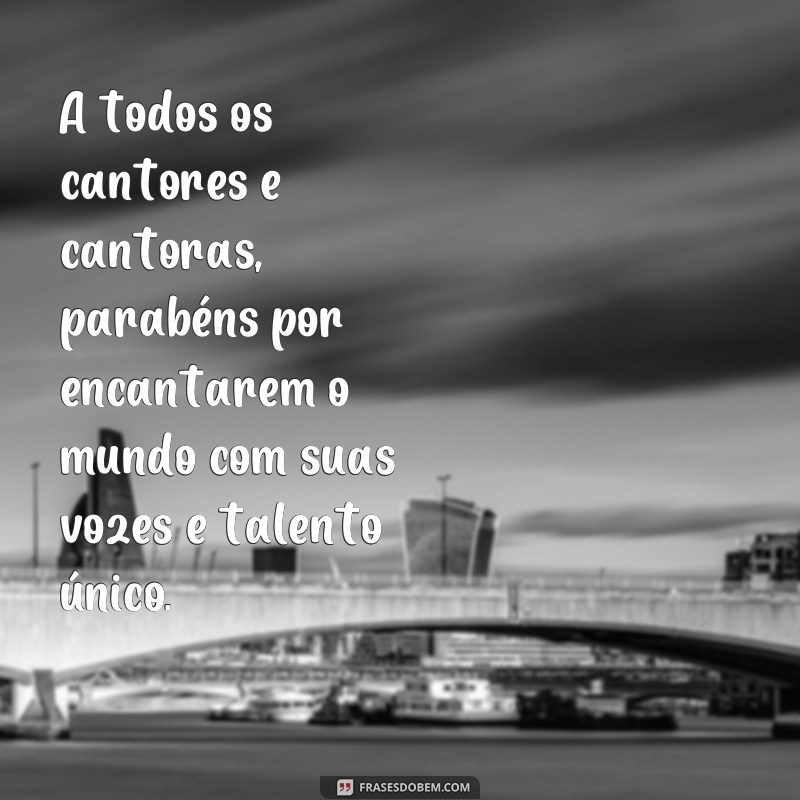 Descubra as melhores frases para celebrar o Dia do Cantor em grande estilo! 