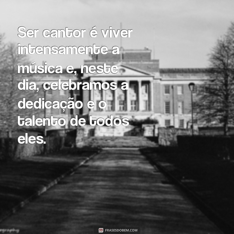 Descubra as melhores frases para celebrar o Dia do Cantor em grande estilo! 