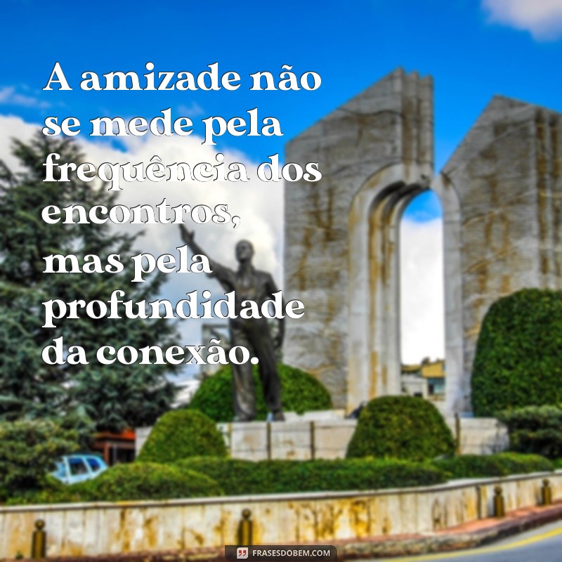 Os 10 Melhores Frases sobre Amizade que Celebram Laços Inquebráveis 