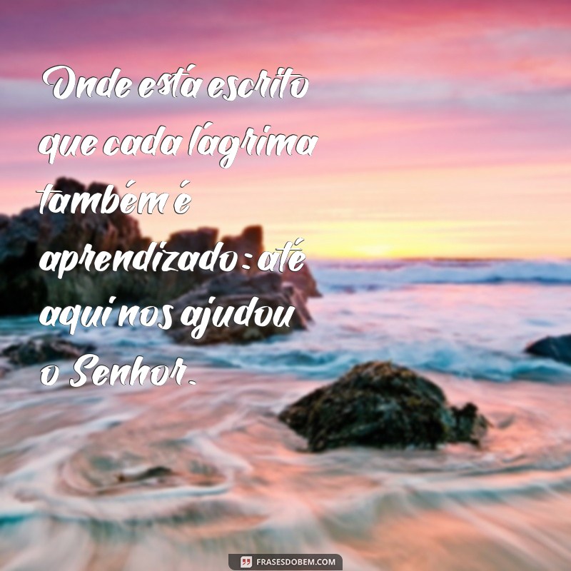 Descubra o Significado da Frase Até Aqui Nos Ajudou o Senhor e Sua Importância Espiritual 