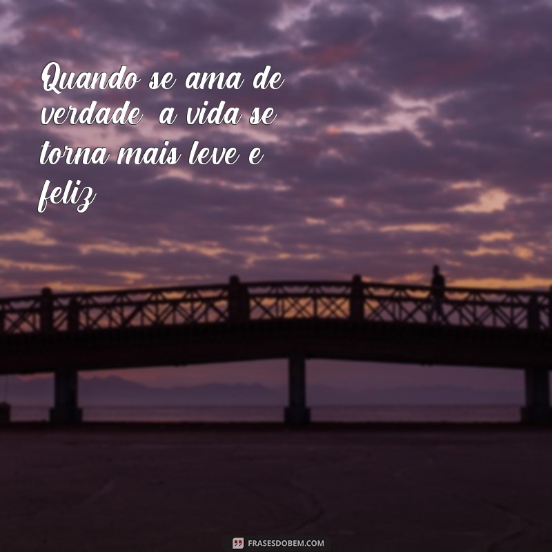 Descubra as melhores frases sobre amor para inspirar sua vida 