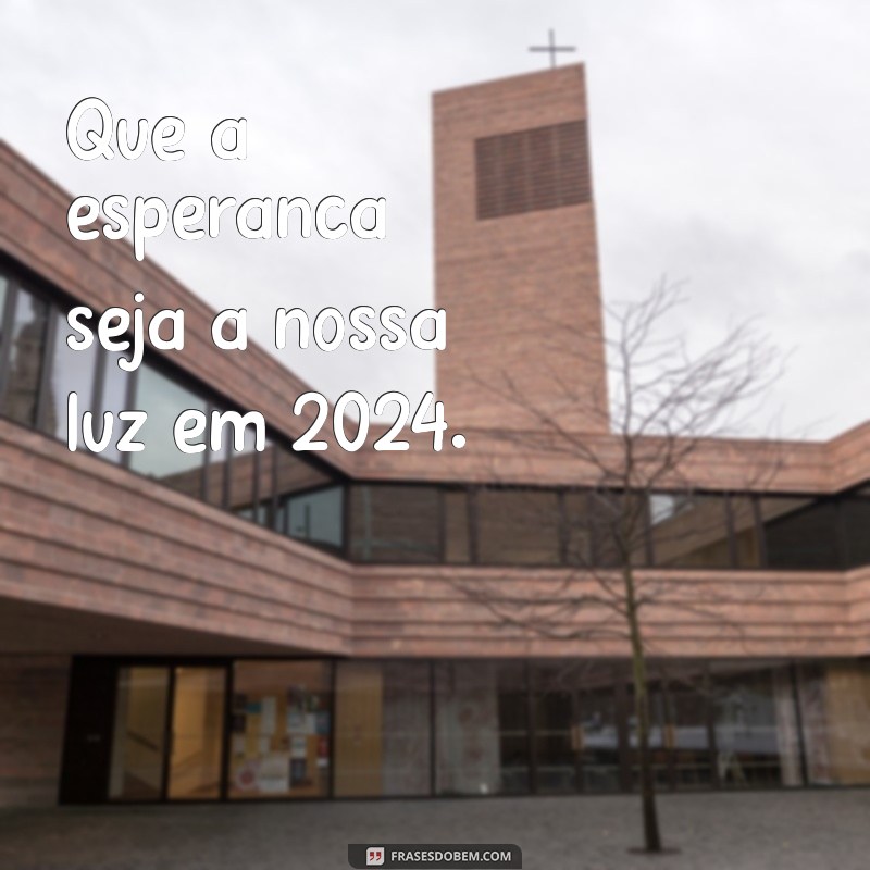 Mensagem de Ano Novo 2024: Inspirações e Frases para Celebrar o Novo Começo 