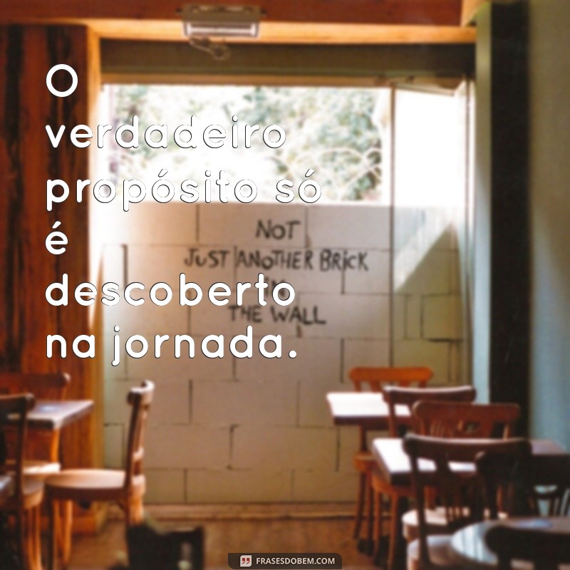 Tatuagens de Frases: Só Vive o Propósito Quem Suporta o Processo - Inspire-se! 