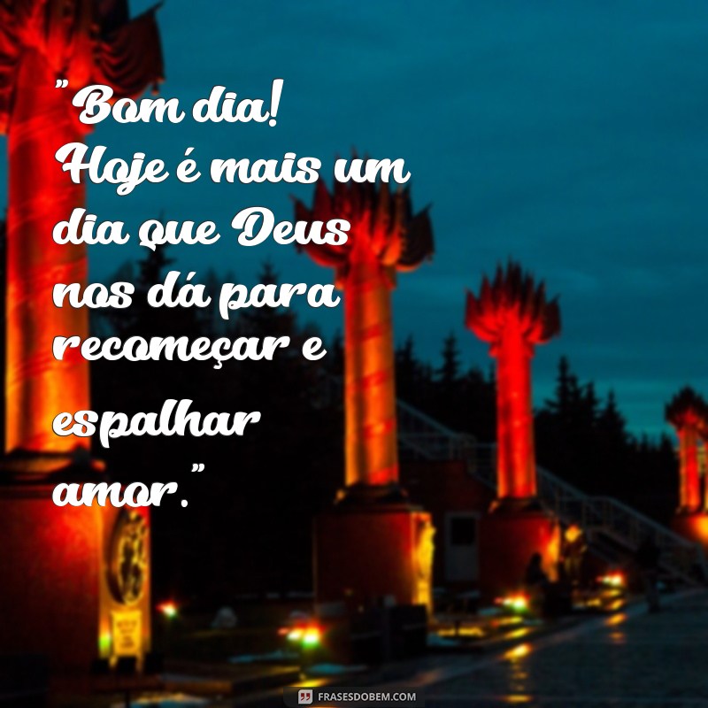 frases de bom dia reflexão de deus 