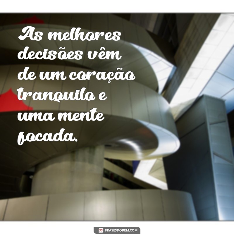 Frases Inspiradoras para Tomar Decisões com Confiança 